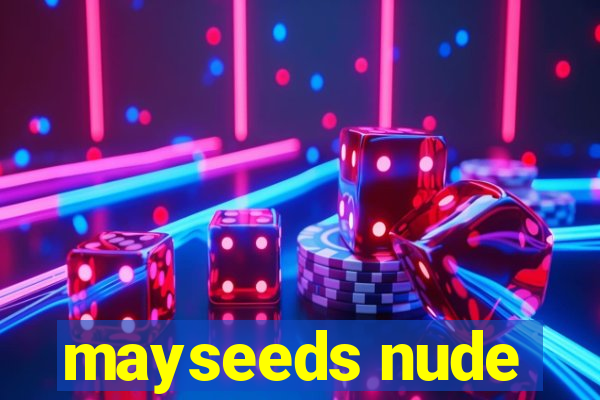 mayseeds nude